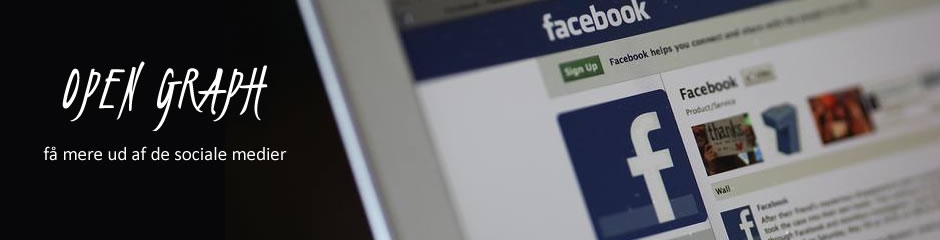 Open Graph - få mere ud af de sociale medier