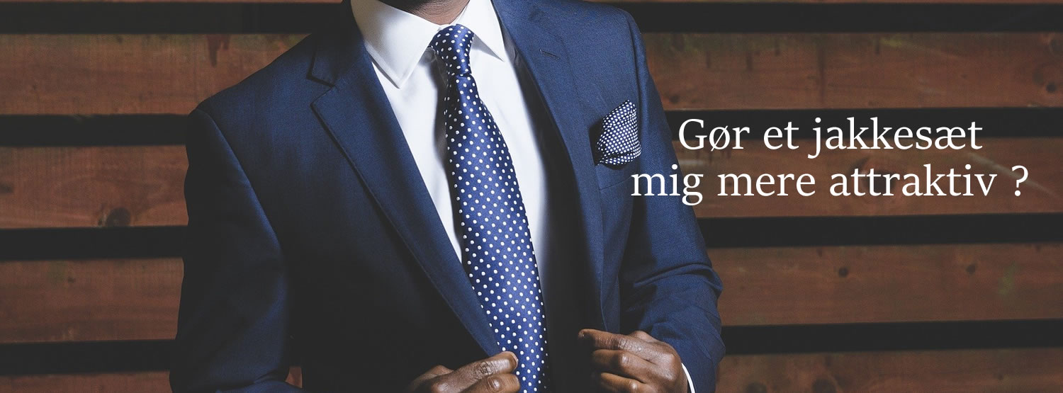 Gør et jakkesæt mig mere attraktiv ?